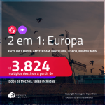 Passagens 2 em 1 para a <strong>EUROPA</strong>! Escolha 2 entre: <strong>Amsterdam, Barcelona, Lisboa, Londres, Madri, Milão, Paris ou Roma</strong>! A partir de R$ 3.824, todos os trechos, c/ taxas! Em até 10x SEM JUROS!