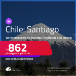 Passagens para o <strong>CHILE: Santiago</strong>! A partir de R$ 862, ida e volta, c/ taxas! Em até 3x SEM JUROS! Opções de VOO DIRETO! Datas inclusive no Inverno!