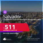 Programe sua viagem para Morro de São Paulo, Praia do Forte e mais! Passagens para <strong>SALVADOR</strong>! A partir de R$ 511, ida e volta, c/ taxas!