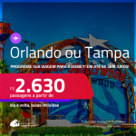 Programe sua viagem para a Disney! Passagens para <strong>ORLANDO ou TAMPA</strong>! A partir de R$ 2.630, ida e volta, c/ taxas! Em até 6x SEM JUROS!