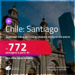 Passagens para o <strong>CHILE: Santiago</strong>! Datas para viajar inclusive no Inverno! A partir de R$ 772, ida e volta, c/ taxas! Opções de VOO DIRETO!