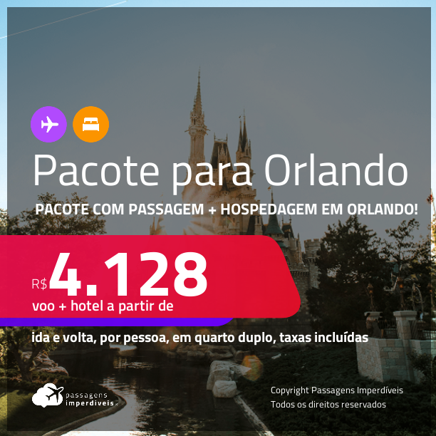 <strong>PASSAGEM + HOTEL</strong> em <strong>ORLANDO</strong>! A partir de R$ 4.128, por pessoa, quarto duplo, c/ taxas!