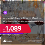 Aproveite! Passagens para a <strong>ARGENTINA: Buenos Aires ou Mendoza</strong>! A partir de R$ 1.089, ida e volta, c/ taxas! Datas até Agosto/25, inclusive nas Férias, Inverno e mais!