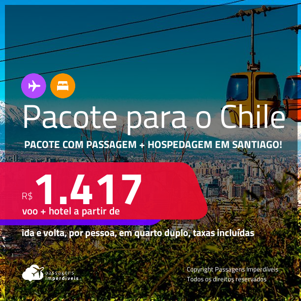 <strong>PASSAGEM + HOTEL</strong> em <strong>SANTIAGO</strong>! A partir de R$ 1.417, por pessoa, quarto duplo, c/ taxas!