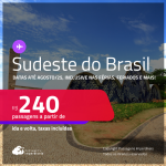 Passagens para o <strong>SUDESTE DO BRASIL! </strong>Valores a partir de R$ 240, ida e volta! Datas até Agosto/25, inclusive nas Férias, Feriados e mais!