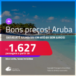 Passagens para <strong>ARUBA</strong>! A partir de R$ 1.627, ida e volta, c/ taxas! Em até 6x SEM JUROS! Datas para viajar até Julho/25!