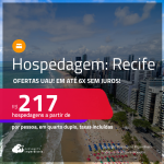 Ofertas UAU! Hospedagem no <strong>RECIFE</strong>! A partir de R$ 217, por pessoa, em quarto duplo! Em até 6x SEM JUROS!