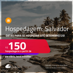 Hospedagem em <strong>SALVADOR</strong>! A partir de R$ 150, por dia, em quarto duplo! Datas para se Hospedar até Setembro/25!