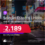 Passagens para os <strong>ESTADOS UNIDOS: Boston, Chicago, Fort Lauderdale, Las Vegas, Los Angeles, Miami, Nova York, Orlando ou Tampa</strong>! A partir de R$ 2.189, ida e volta, c/ taxas! Em até 10x SEM JUROS!