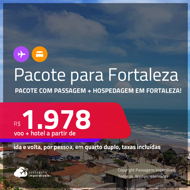 <strong>PASSAGEM + HOTEL</strong> em <strong>FORTALEZA</strong>! A partir de R$ 1.978, por pessoa, quarto duplo, c/ taxas!