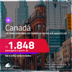 Passagens para o <strong>CANADÁ: Montreal ou Toronto</strong>! A partir de R$ 1.848, ida e volta, c/ taxas! Datas para viajar até Agosto/25!