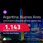 Passagens para a <strong>ARGENTINA: Buenos Aires</strong>! A partir de R$ 1.143, ida e volta, c/ taxas! Datas até Agosto/25, inclusive nas Férias, Inverno e mais!