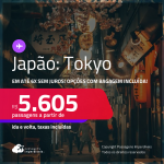 Passagens para o <strong>JAPÃO: Tokyo</strong>! A partir de R$ 5.605, ida e volta, c/ taxas! Em até 6x SEM JUROS! Opções com BAGAGEM INCLUÍDA!