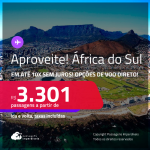 Aproveite! Passagens para a <strong>ÁFRICA DO SUL: Cape Town ou Joanesburgo</strong>! A partir de R$ 3.301, ida e volta, c/ taxas! Opções de VOO DIRETO! Em até 10x SEM JUROS!