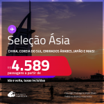 Seleção de Passagens para a <strong>ÁSIA:</strong> <strong>China, Coreia do Sul, Emirados Árabes, Filipinas, Japão, Qatar, Singapura, Tailândia, Vietnã ou Índia</strong>! A partir de R$ 4.589, ida e volta, c/ taxas! Em até 6x SEM JUROS! Opções com BAGAGEM INCLUÍDA!