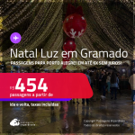 Natal Luz em Gramado! Passagens para <strong>PORTO ALEGRE</strong>! A partir de R$ 454, ida e volta, c/ taxas! Em até 6x SEM JUROS!