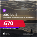 Programe sua viagem para os Lençóis Maranhenses! Passagens para <strong>SÃO LUÍS</strong>! A partir de R$ 670, ida e volta, c/ taxas! Em até 10x SEM JUROS!