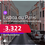 Passagens para <strong>LISBOA ou PARIS</strong>! A partir de R$ 3.322, ida e volta, c/ taxas! Opções com BAGAGEM INCLUÍDA! Datas até Setembro/25, inclusive nas Férias de Janeiro/25!