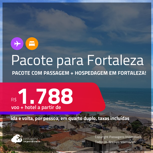 <strong>PASSAGEM + HOTEL</strong> em <strong>FORTALEZA</strong>! A partir de R$ 1.788, por pessoa, quarto duplo, c/ taxas!