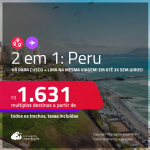 Passagens 2 em 1 – <strong>PERU: Cusco + Lima!</strong> A partir de R$ 1.631, todos os trechos, c/ taxas! Em até 3x SEM JUROS! Datas até Agosto/25!