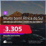 MUITO BOM!!! Passagens para a <strong>ÁFRICA DO SUL: Cape Town ou Joanesburgo</strong>! A partir de R$ 3.305, ida e volta, c/ taxas! Em até 10x SEM JUROS! Opções de VOO DIRETO!