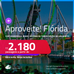 Aproveite! Passagens para a <strong>FLÓRIDA: Fort Lauderdale, Miami, Orlando ou Tampa</strong>! A partir de R$ 2.180, ida e volta, c/ taxas! Em até 10x SEM JUROS! Opções de VOO DIRETO!