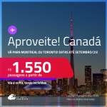 Aproveite! Passagens para o <strong>CANADÁ: Montreal ou Toronto</strong>! A partir de R$ 1.550, ida e volta, c/ taxas! Datas até Agosto/25!