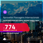 Aproveite! Passagens<strong> INTERNACIONAIS</strong>! Valores a partir de R$ 774, ida e volta! Datas para viajar nas Férias, Verão, Inverno e mais!