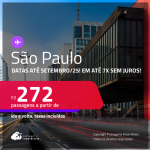 Passagens para <strong>SÃO PAULO</strong>! A partir de R$ 272, ida e volta, c/ taxas! Datas até Setembro/25, inclusive nas Férias, Feriados e mais! Em até 7x SEM JUROS!