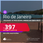 Programe-se para Búzios, Arraial do Cabo e mais! Passagens para o <strong>RIO DE JANEIRO</strong>! A partir de R$ 397, ida e volta, c/ taxas! Em até 10x SEM JUROS!