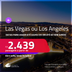 Passagens para <strong>LAS VEGAS ou LOS ANGELES</strong>! A partir de R$ 2.439, ida e volta, c/ taxas! Em até 6x SEM JUROS! Datas para viajar até Julho/25!