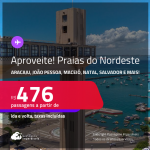 Aproveite! Passagens para as <strong>PRAIAS DO NORDESTE: Aracaju, João Pessoa, Maceió, Natal, Porto Seguro, Recife, Salvador ou São Luís</strong>! Valores a partir de R$ 476, ida e volta! Datas inclusive no Verão!