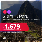 Passagens 2 em 1 – <strong>PERU: Cusco + Lima</strong>! A partir de R$ 1.679, todos os trechos, c/ taxas! Em até 3x SEM JUROS! Datas para viajar até Agosto/25!