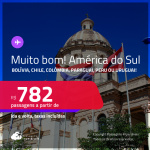 MUITO BOM!!! Seleção de Passagens para a <strong>AMÉRICA DO SUL: BOLÍVIA, CHILE, COLÔMBIA, PARAGUAI, PERU ou URUGUAI</strong>! A partir de R$ 782, ida e volta, c/ taxas! Em até 10x SEM JUROS!