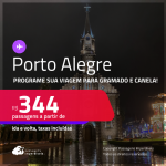 Programe sua viagem para Gramado e Canela! Passagens para <strong>PORTO ALEGRE</strong>! A partir de R$ 344, ida e volta, c/ taxas! Em até 3x SEM JUROS! Datas inclusive no Natal Luz!