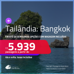 Passagens para a <strong>TAILÂNDIA: Bangkok</strong>! A partir de R$ 5.939, ida e volta, c/ taxas! Em até 5x SEM JUROS! Opções com BAGAGEM INCLUÍDA!