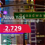 Programe-se para a Times Square, Estátua da Liberdade e mais! Passagens para <strong>NOVA YORK</strong>! A partir de R$ 2.729, ida e volta, c/ taxas! Em até 6x SEM JUROS!