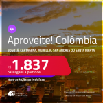 Aproveite! Passagens para a <strong>COLÔMBIA: Bogotá, Cartagena, Medellin, San Andres ou Santa Marta</strong>! A partir de R$ 1.837, ida e volta, c/ taxas! Em até 6x SEM JUROS! Datas até Setembro/25!