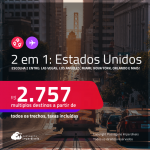 Passagens 2 em 1 para os <strong>ESTADOS UNIDOS</strong> – Escolha 2 entre: <strong>Boston, Chicago, Fort Lauderdale, Las Vegas, Los Angeles, Miami, Nova York, Orlando, San Francisco ou Tampa</strong>! A partir de R$ 2.757, todos os trechos, c/ taxas!