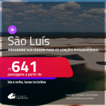 Programe sua viagem para os Lençóis Maranhenses! Passagens para <strong>SÃO LUÍS</strong>! A partir de R$ 641, ida e volta, c/ taxas! Em até 6x SEM JUROS! Datas até Setembro/25!