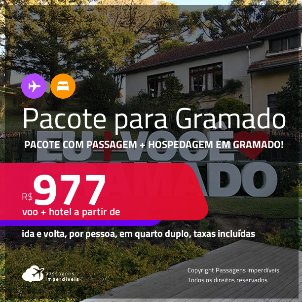 <strong>PASSAGEM + HOTEL</strong> em <strong>GRAMADO</strong>! A partir de R$ 977, por pessoa, quarto duplo, c/ taxas!