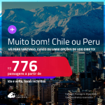 MUITO BOM!!! Passagens para o <strong>CHILE </strong>ou<strong> PERU! Vá para Santiago, Cusco ou Lima</strong>! A partir de R$ 776, ida e volta, c/ taxas! Opções de VOO DIRETO! Datas até Setembro/25, inclusive no Inverno, Férias e mais!