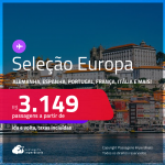 Seleção EUROPA! Passagens para a <strong>ALEMANHA, BÉLGICA, ESPANHA, FRANÇA, HOLANDA, IRLANDA, ITÁLIA, LUXEMBURGO, PORTUGAL, REINO UNIDO ou SUÍÇA</strong>! A partir de R$ 3.149, ida e volta, c/ taxas! Opções com BAGAGEM INCLUÍDA!