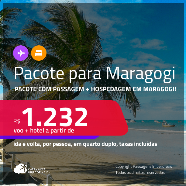 <strong>PASSAGEM + HOTEL</strong> em <strong>MARAGOGI</strong>! A partir de R$ 1.232, por pessoa, quarto duplo, c/ taxas!