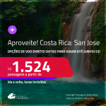 Aproveite! Passagens para a <strong>COSTA RICA: San Jose</strong>! A partir de R$ 1.524, ida e volta, c/ taxas! Datas até Junho/25! Opções de VOO DIRETO!