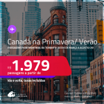 Vá visitar o <strong>CANADÁ na Primavera/ Verão: Março a Agosto de 2025! </strong>Passagens para <strong>Montreal ou Toronto</strong>! A partir de R$ 1.979, ida e volta, c/ taxas!