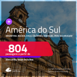 <strong>Seleção América do Sul!</strong> Passagens para a <strong>ARGENTINA, BOLÍVIA, CHILE, COLÔMBIA, PARAGUAI, PERU ou URUGUAI</strong>! A partir de R$ 804, ida e volta, c/ taxas! Opções de VOO DIRETO!