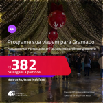 Programe sua viagem para Gramado! Passagens para <strong>PORTO ALEGRE</strong>! A partir de R$ 382, ida e volta, c/ taxas! Em até 10x SEM JUROS! Opções de VOO DIRETO!