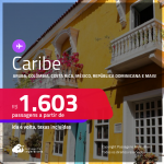 Seleção de Passagens para o<strong> CARIBE:</strong> <strong>Aruba, Colômbia, Costa Rica, Jamaica, México, Panamá, República Dominicana e mais</strong>! A partir de R$ 1.603, ida e volta, c/ taxas!