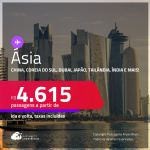 Seleção de Passagens para a <strong>ÁSIA:</strong> <strong>China, Coreia do Sul, Emirados Árabes, Japão, Qatar, Singapura, Tailândia ou Índia</strong>! A partir de R$ 4.615, ida e volta, c/ taxas! Opções com BAGAGEM INCLUÍDA!